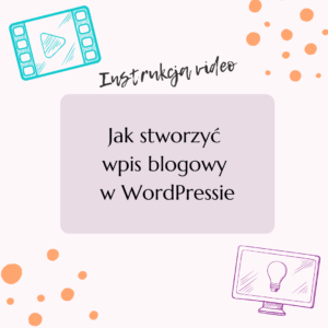 Jak stworzyć wpis blogowy w WordPressie